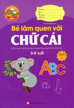 bộ giúp bé vững bước vào lớp 1 - bé làm quen với chữ cái - quyển 1 (5-6 tuổi) (tái bản 2024)