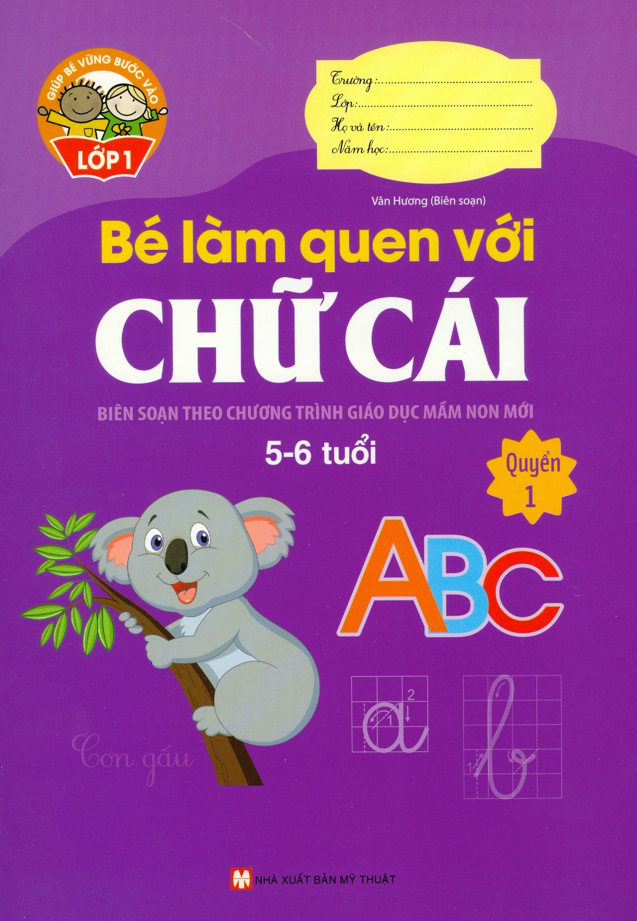 bộ giúp bé vững bước vào lớp 1 - bé làm quen với chữ cái - quyển 1 (5-6 tuổi) (tái bản 2024)