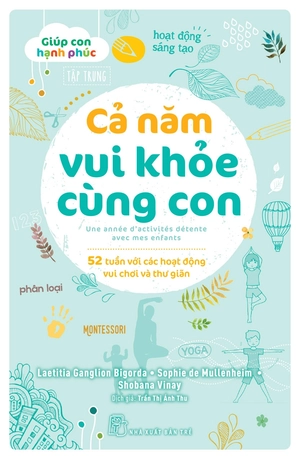 bộ giúp con hạnh phúc - cả năm vui khỏe cùng con - 52 tuần với các hoạt động vui chơi và thư giãn