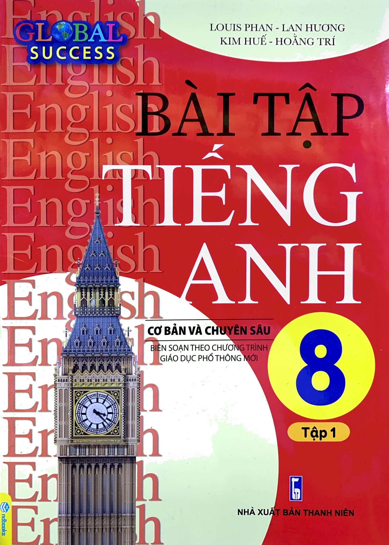 bộ global success - bài tập tiếng anh 8 cơ bản và chuyên sâu - tập 1 (biên soạn theo chương trình giáo dục phổ thông mới)