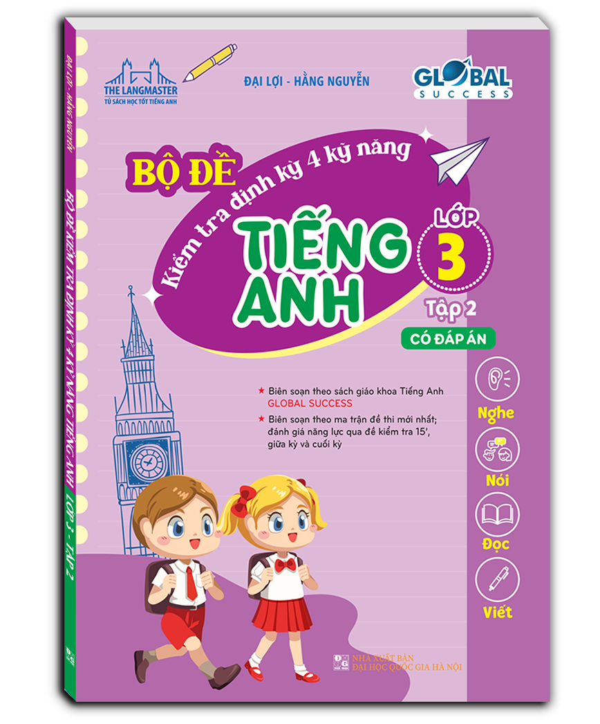 bộ global success - bộ đề kiểm tra định kỳ 4 kỹ năng tiếng anh lớp 3 - tập 2 (có đáp án)