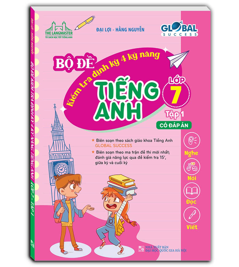 bộ global success - bộ đề kiểm tra định kỳ 4 kỹ năng tiếng anh lớp 7 - tập 1 (có đáp án)