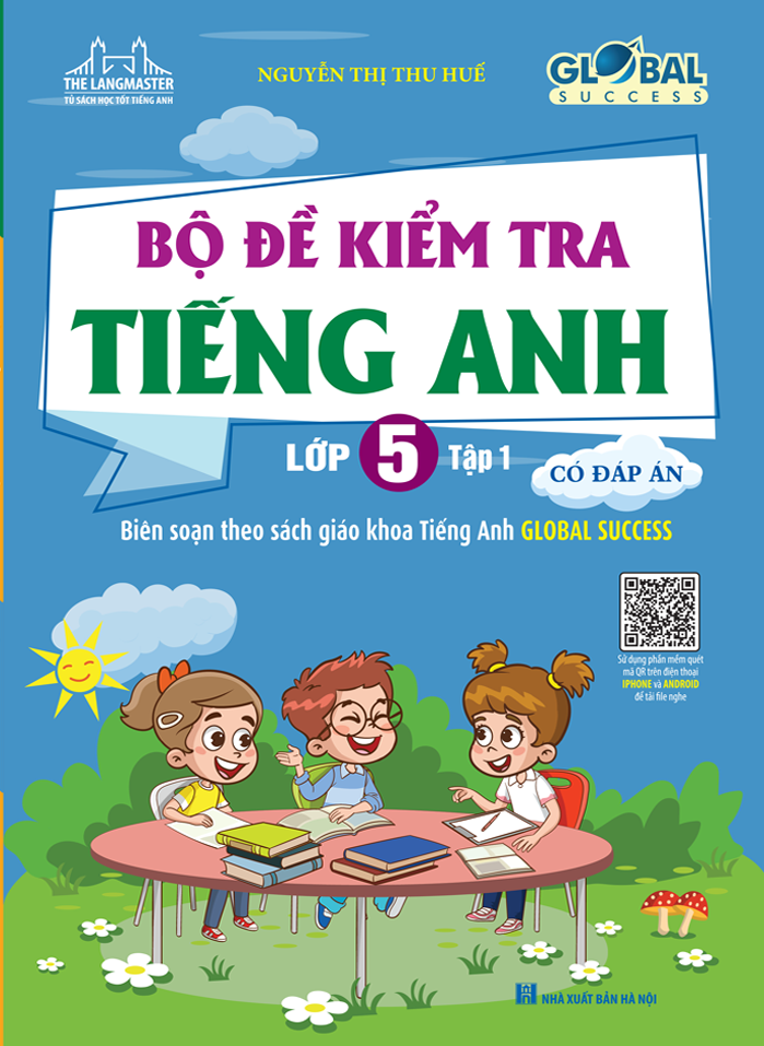 Bo
						
										
										Global Success - Bo De Kiem Tra Tieng Anh lop 5 - Tap 1 (Co Dap An)