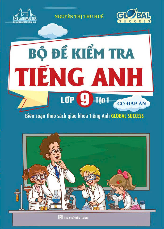 Bo
Global Success - Bo De Kiem Tra Tieng Anh Lop 9 - Tap 1 (Co Dap An)