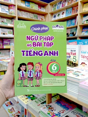 bộ global success - chinh phục ngữ pháp và bài tập tiếng anh lớp 6 - tập 2 (có đáp án)