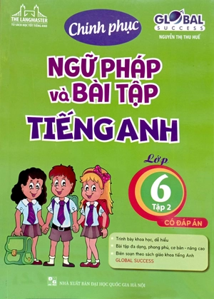 bộ global success - chinh phục ngữ pháp và bài tập tiếng anh lớp 6 - tập 2 (có đáp án)