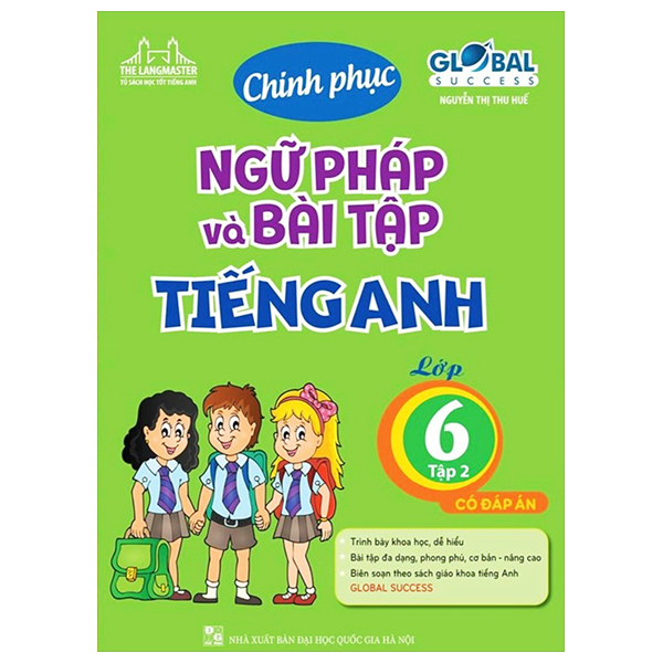 Bo
Global Success - Chinh Phuc Ngu Phap Va Bai Tap Tieng Anh Lop 6 - Tap 2 (Co Dap An) (Tai Ban)