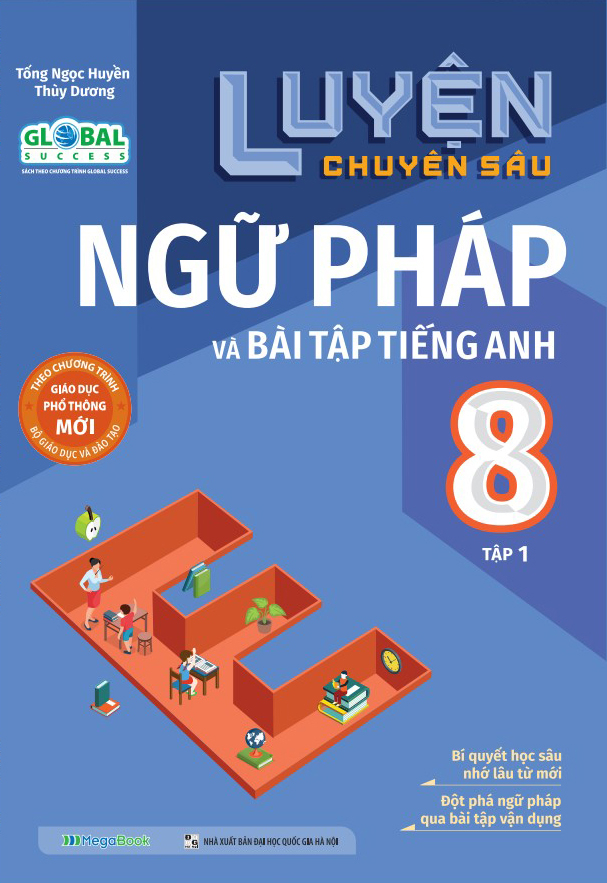 bộ global success - luyện chuyên sâu ngữ pháp và bài tập tiếng anh 8 - tập 1