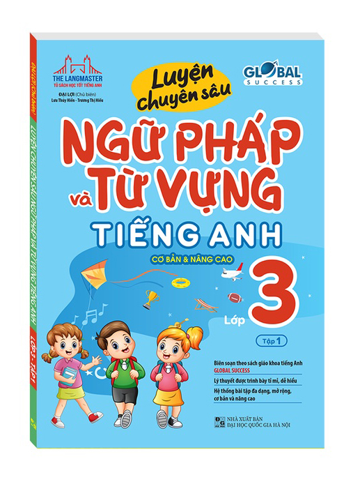 bộ global success - luyện chuyên sâu ngữ pháp và từ vựng tiếng anh lớp 3 - tập 1
