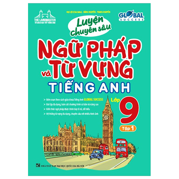 Bo
Global Success - Luyen Chuyen Sau Ngu Phap Va Tu Vung Tieng Anh Lop 9 - Tap 1