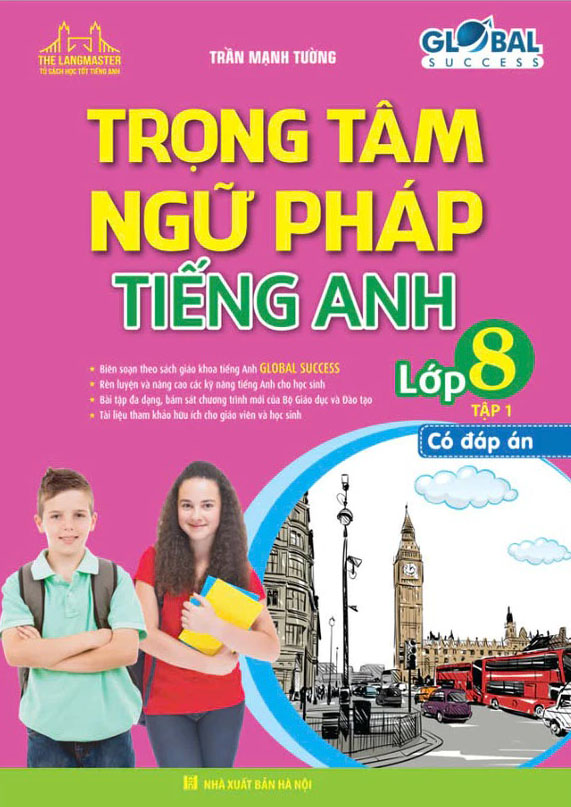 Bo
						
										
										Global Success - Trong Tam Ngu Phap Tieng Anh Lop 8 - Tap 1 (Co Dap An)