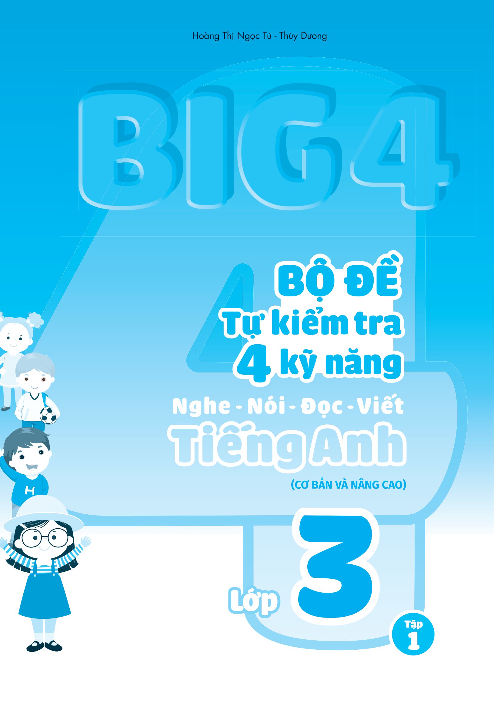 bộ global sucess - big 4 - bộ đề tự kiểm tra 4 kỹ năng nghe-nói-đọc-viết tiếng anh cơ bản và nâng cao - lớp 3 - tập 1