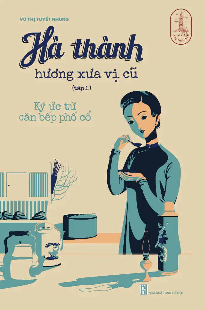 Bo
						
										
										Ha Thanh Huong Xua Vi Cu - Tap 1 - Ky Uc Tu Can Bep Pho Co