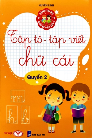 bộ hành trang cho bé vào lớp 1 - tập tô - tập viết chữ cái - quyển 2 (tái bản 2023)