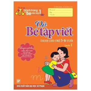 bộ hành trang cho bé vào lớp 1 - vở bé tập viết - dành cho trẻ 5-6 tuổi (quyển 1)