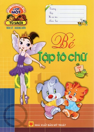 bộ hành trang chuẩn bị vào lớp 1 - bé tập tô chữ lớp 1 tập 1 (2017)