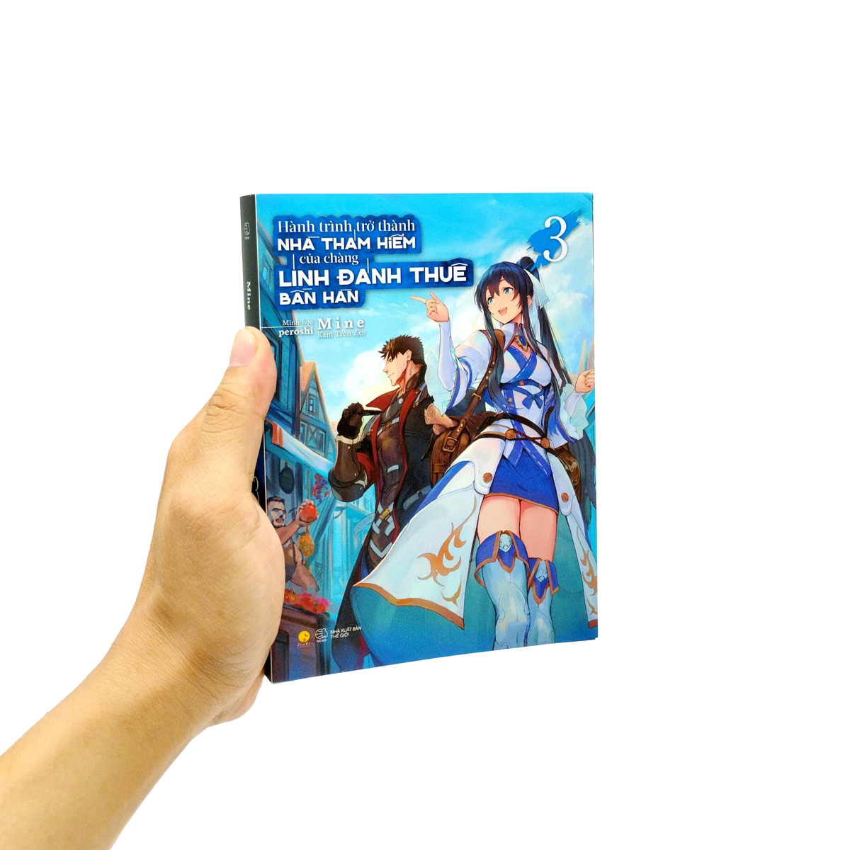 bộ hành trình trở thành nhà thám hiểm của chàng lính đánh thuê bần hàn - tập 3 - tặng kèm bookmark