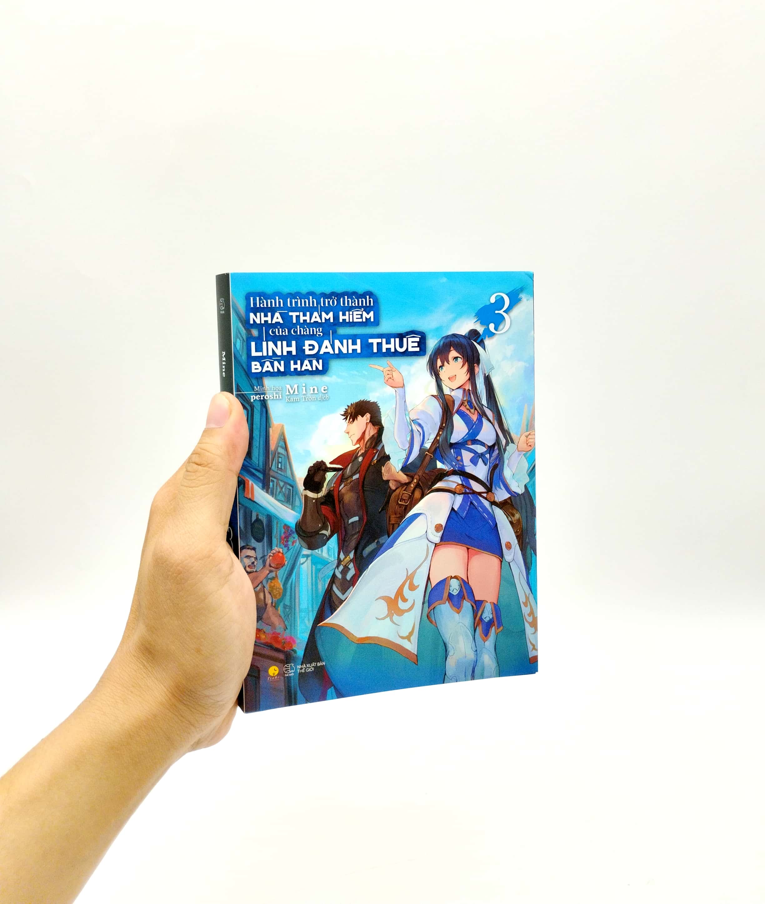 bộ hành trình trở thành nhà thám hiểm của chàng lính đánh thuê bần hàn - tập 3 - tặng kèm bookmark