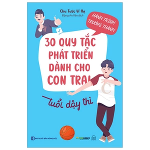 bộ hành trình trưởng thành - 30 quy tắc phát triển dành cho con trai tuổi dậy thì