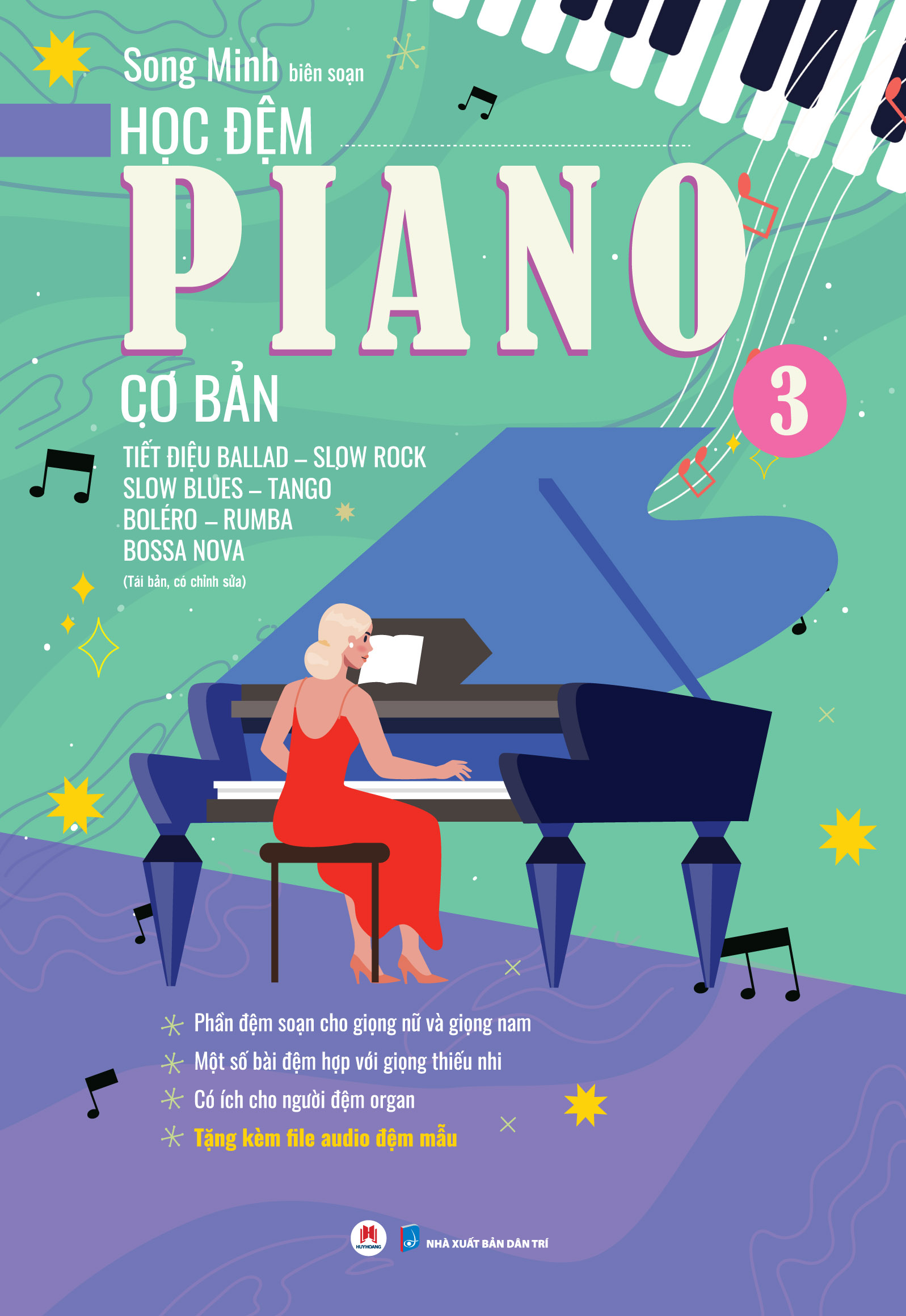 Bo
						
										
										Hoc Dem Piano Co Ban - Phan 3 - Tiet Dieu Ballad-Slow Rock-Slow Blues-Bolero-Rumba-Tango-Bossa Nova (Tai Ban 2025)