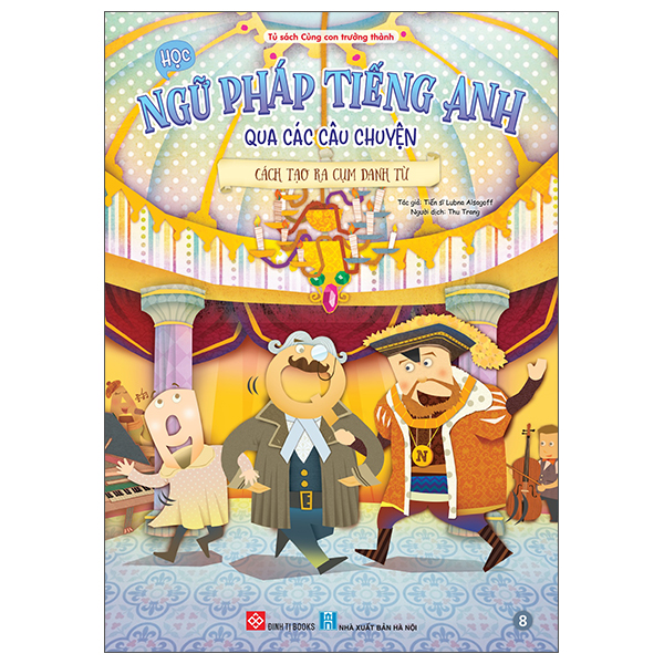 Bo
						
										
										Hoc Ngu Phap Tieng Anh Qua Cac Cau Chuyen - Tap 8 - Cach Tao Ra Cum Danh Tu