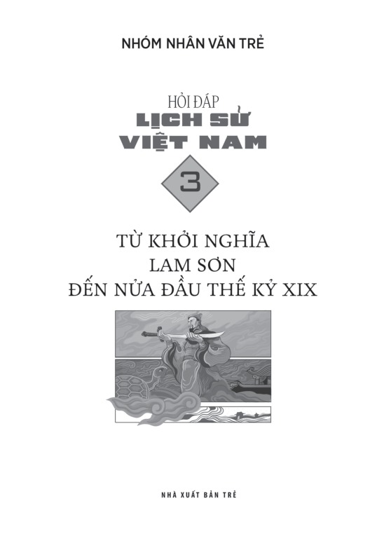 Bo
						
										
										Hoi Dap Lich Su Viet Nam - Tap 3 - Tu Khoi Nghia Lam Son Den Nua Dau The Ky XIX