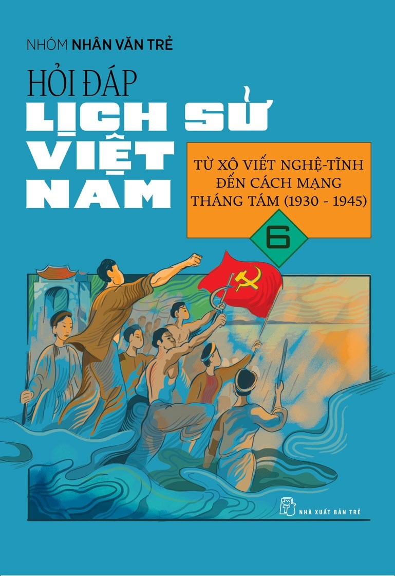 Bo
						
										
										Hoi Dap Lich Su Viet Nam - Tap 6 - Tu Xo Viet Nghe Tinh Den Cach Mang Thang 8 (1930-1945)