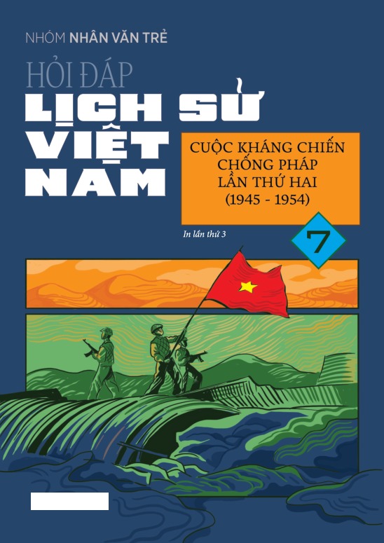 Bo
						
										
										Hoi Dap Lich Su Viet Nam - Tap 7 - Cuoc Khang Chien Chong Phap Lan Thu Hai (1945-1954)