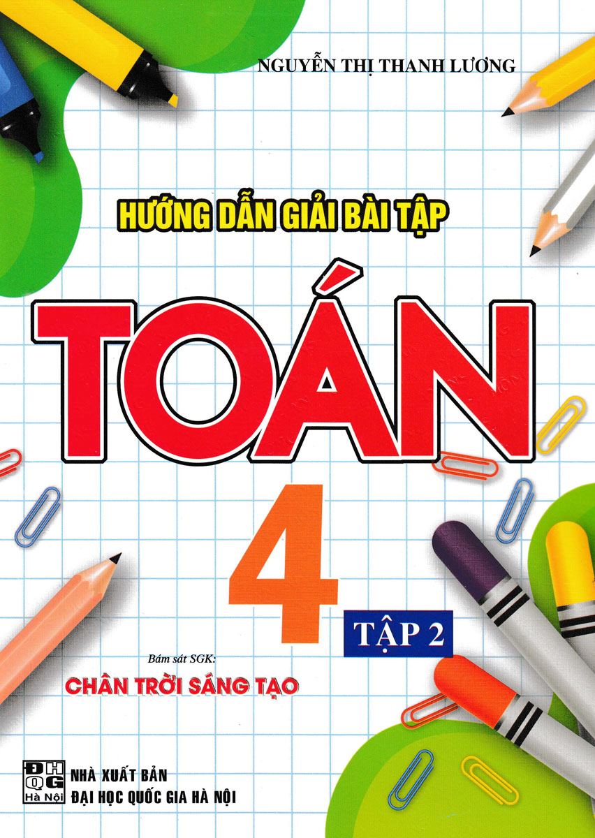 Bo
						
										
										Huong Dan Giai Bai Tap Toan 4 - Tap 2 (Bam Sat SGK Chan Troi Sang Tao)