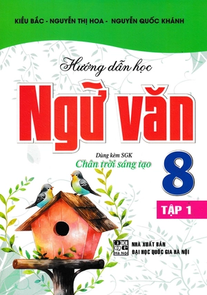 bộ hướng dẫn học ngữ văn 8 - tập 1 (bám sát sgk chân trời sáng tạo)