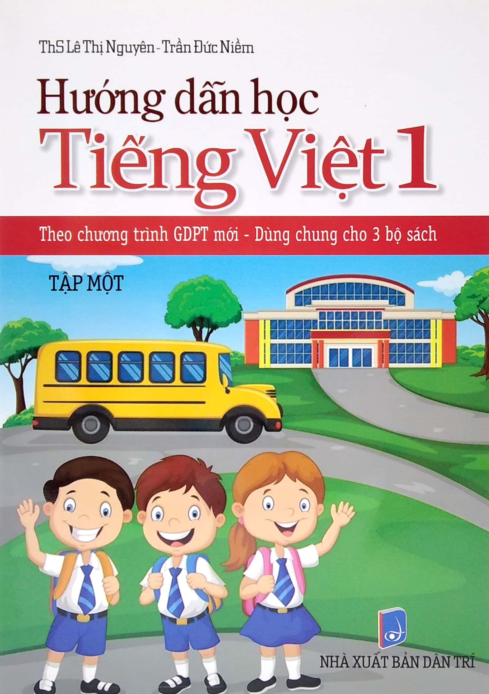 bộ hướng dẫn học tiếng việt 1 - tập 1 (theo chương trình gdpt mới - dùng chung cho 3 bộ sách)
