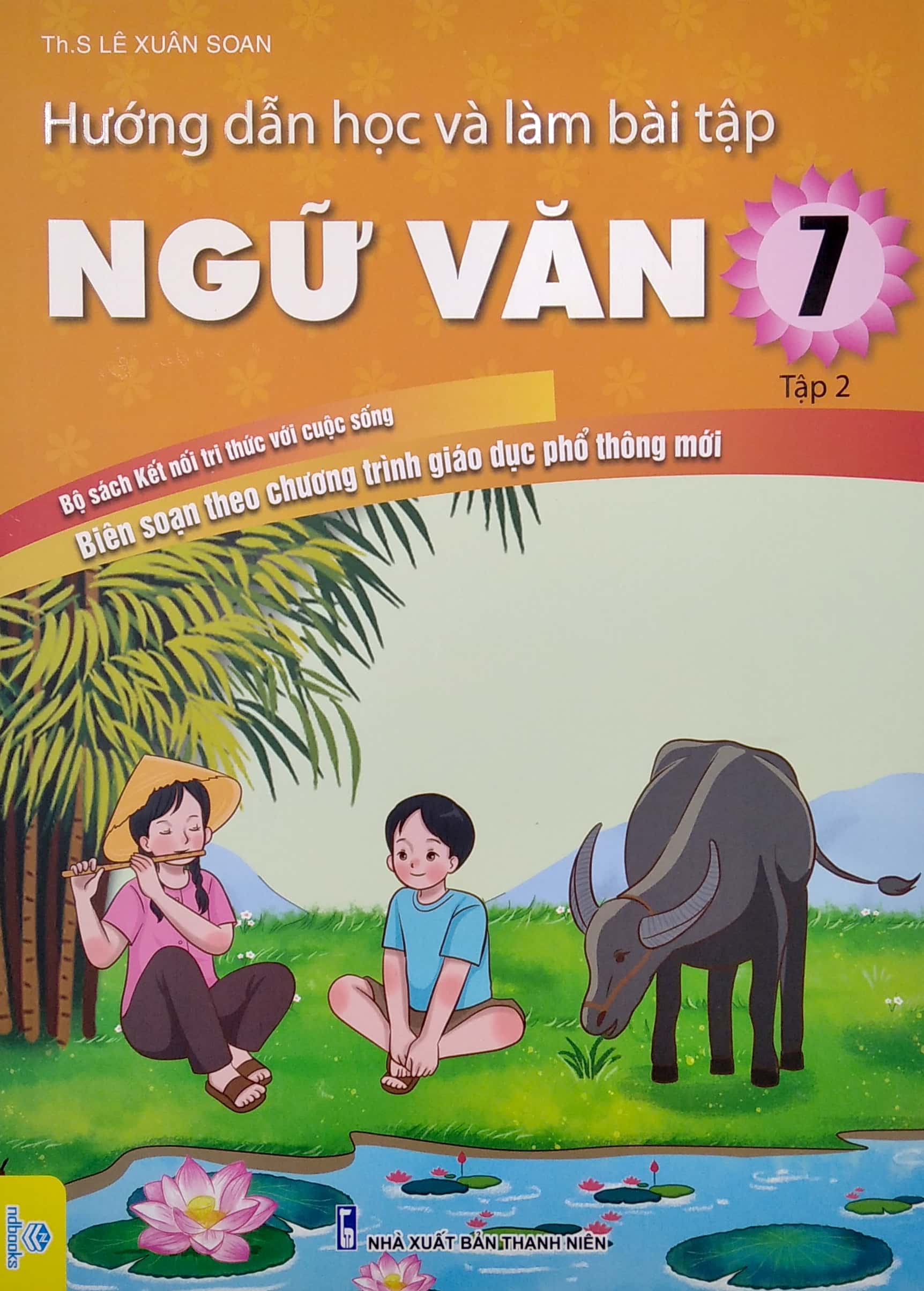 bộ hướng dẫn học và làm bài tập ngữ văn 7 - tập 2 (bộ sách kết nối tri thức và sáng tạo)