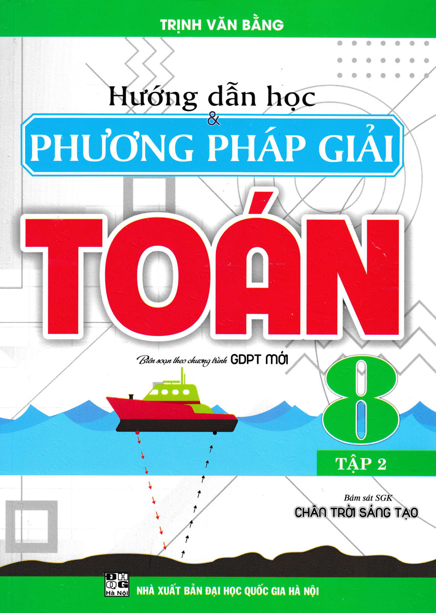 bộ hướng dẫn học và phương pháp giải toán 8 - tập 2 (bám sát sgk chân trời sáng tạo)