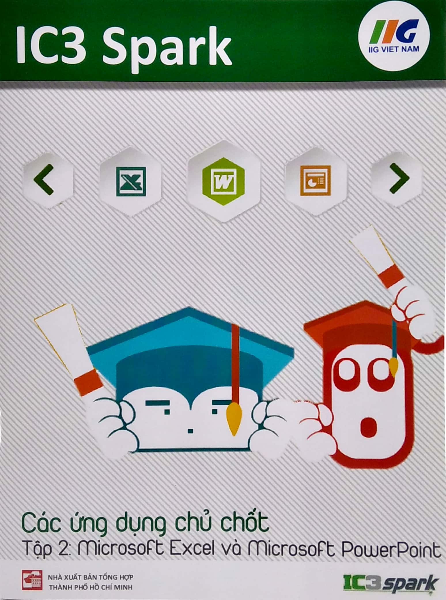 bộ ic3 spark - các ứng dụng chủ chốt - tập 2: microsoft excel và microsoft powerpoint