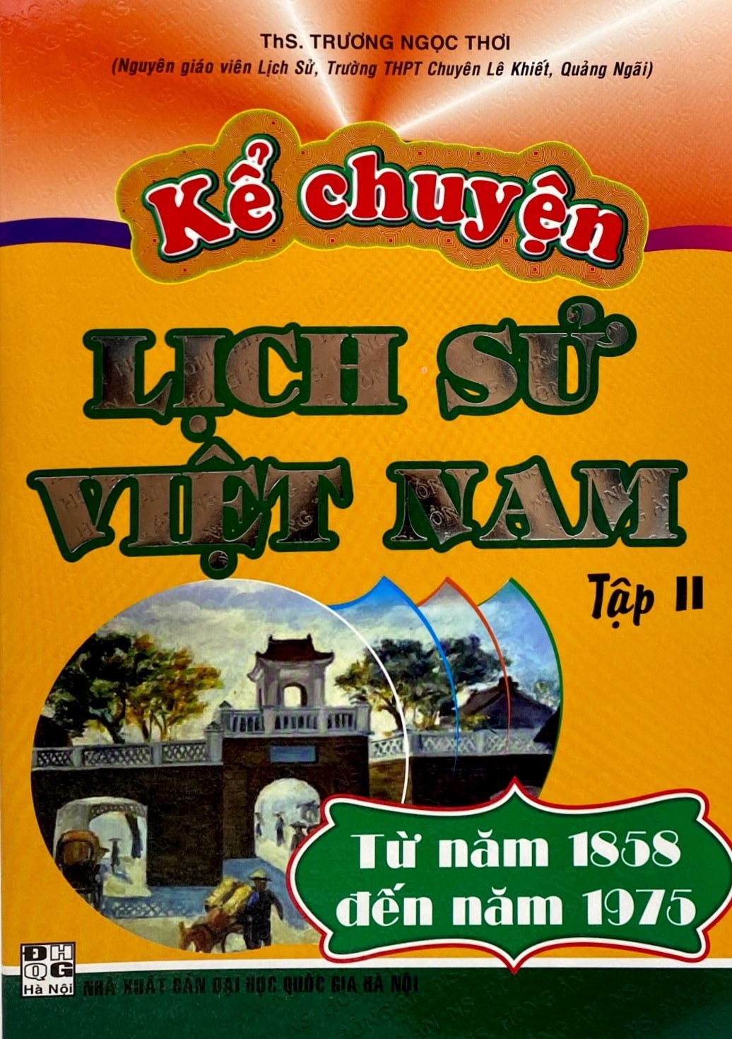bộ kể chuyện lịch sử việt nam - tập 2: từ năm 1858 đến năm 1975