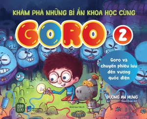 bộ khám phá những bí ẩn khoa học cùng goro - tập 2 - goro và chuyến phiêu lưu đến vương quốc điện