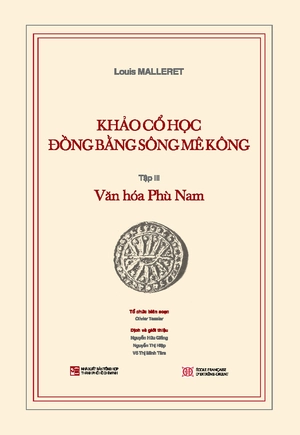 bộ khảo cổ học đồng bằng sông mê kông - tập iii - văn hóa phù nam - bìa cứng - kèm phụ bản 120 trang