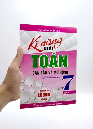 bộ kĩ năng giải toán căn bản và mở rộng lớp 7 - tập 1 (dùng chung cho các bộ sgk hiện hành)