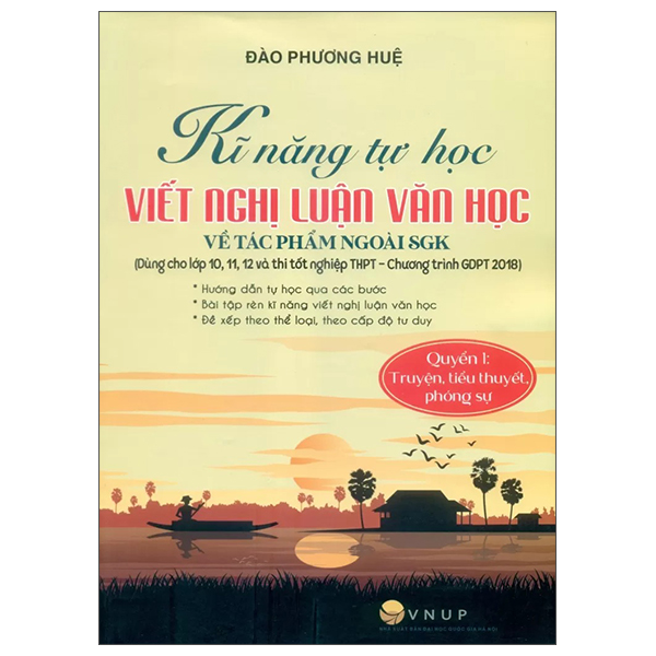 Bo
Ki Nang Tu Hoc Viet Van Nghi Luan Van Hoc Ve Tac Pham Ngoai SGK - Quyen 1 - Truyen, Tieu Thuyet, Phong Su