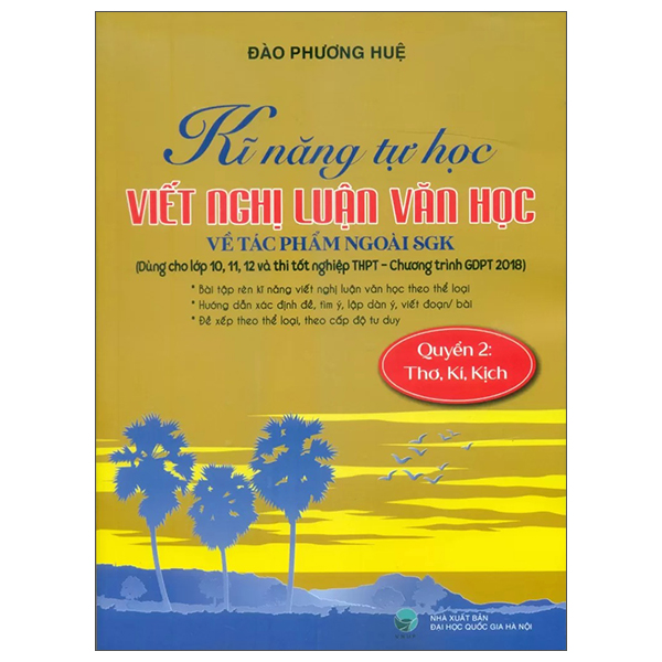 Bo
Ki Nang Tu Hoc Viet Van Nghi Luan Van Hoc Ve Tac Pham Ngoai SGK - Quyen 2 - Tho, Ki, Kich