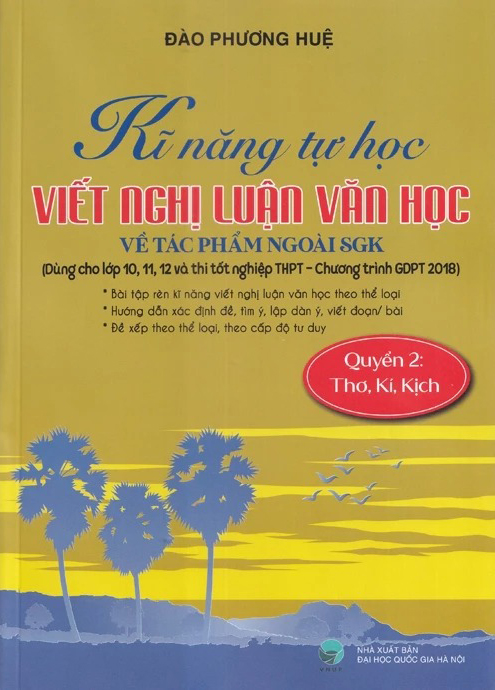 Bo
						
										
										Ki Nang Tu Hoc Viet Van Nghi Luan Van Hoc Ve Tac Pham Ngoai SGK - Quyen 2 - Tho, Ki, Kich