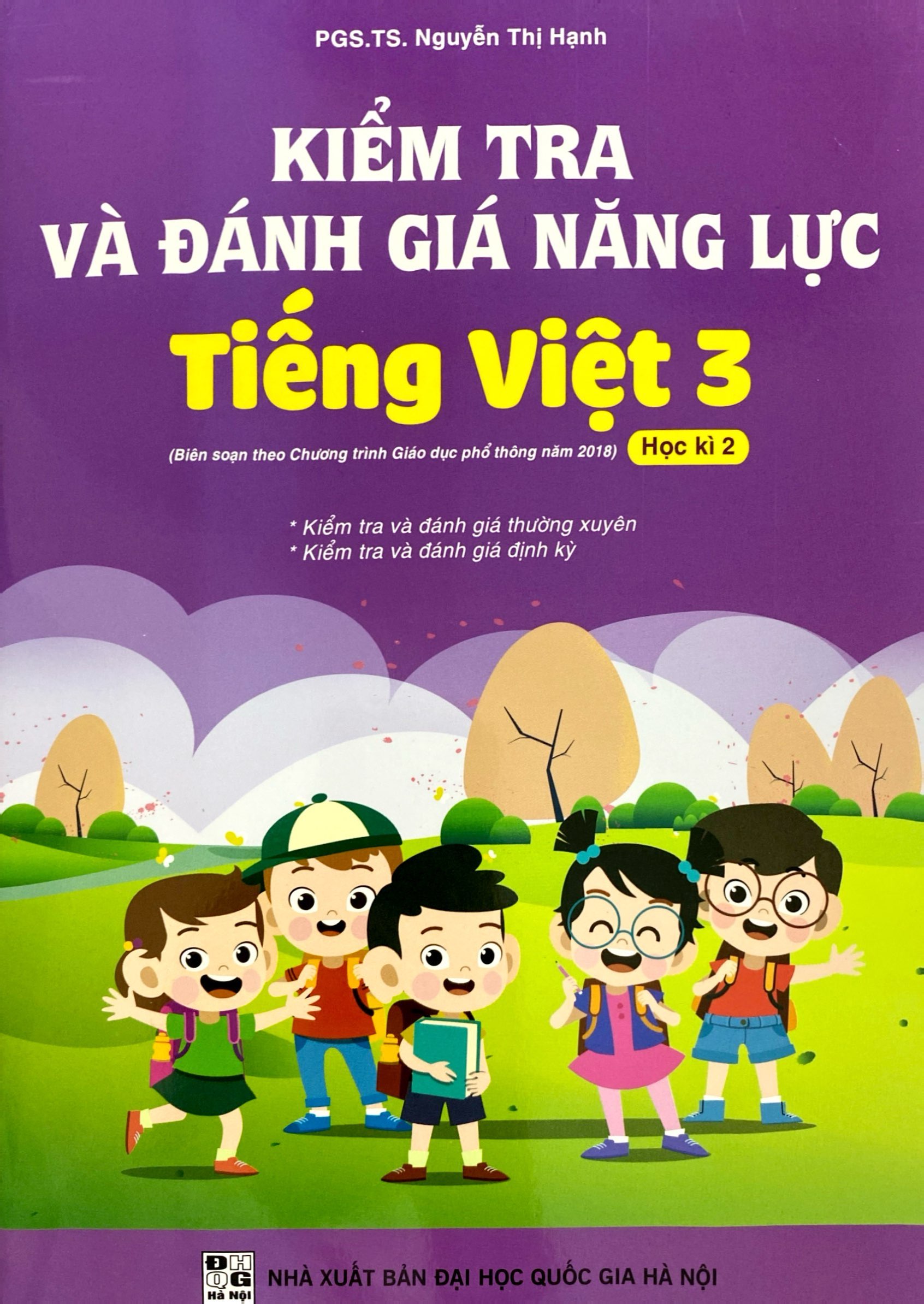 Bo
						
										
										Kiem Tra Va Danh Gia Nang Luc Tieng Viet 3 - Hoc Ki 2 (Theo Chuong Trinh Giao Duc Pho Thong 2018)