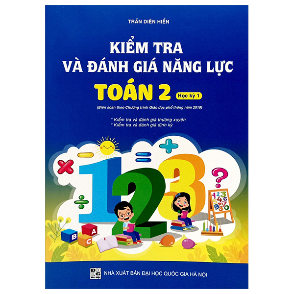 Bo
						
										
										Kiem Tra Va Danh Gia Nang Luc Toan 2 - Hoc Ky 1 (Bien Soan Theo Chuong Trinh GDPT 2018)