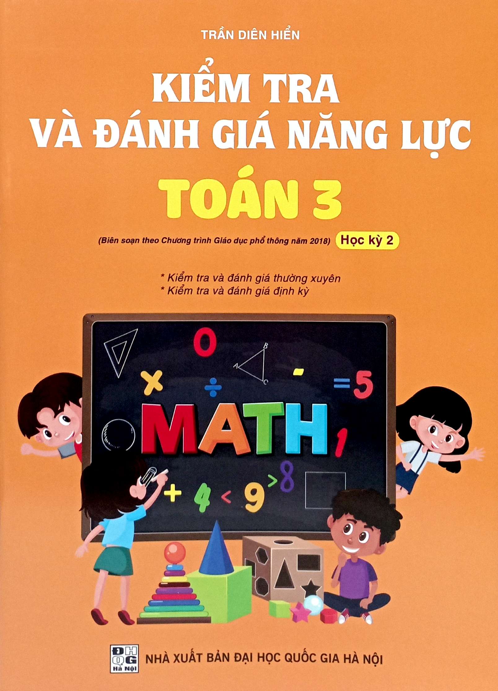 Bo
						
										
										Kiem Tra Va Danh Gia Nang Luc Toan 3 - Hoc Ky 2 (Bien Soan Theo Chuong Trinh GDPT 2018)