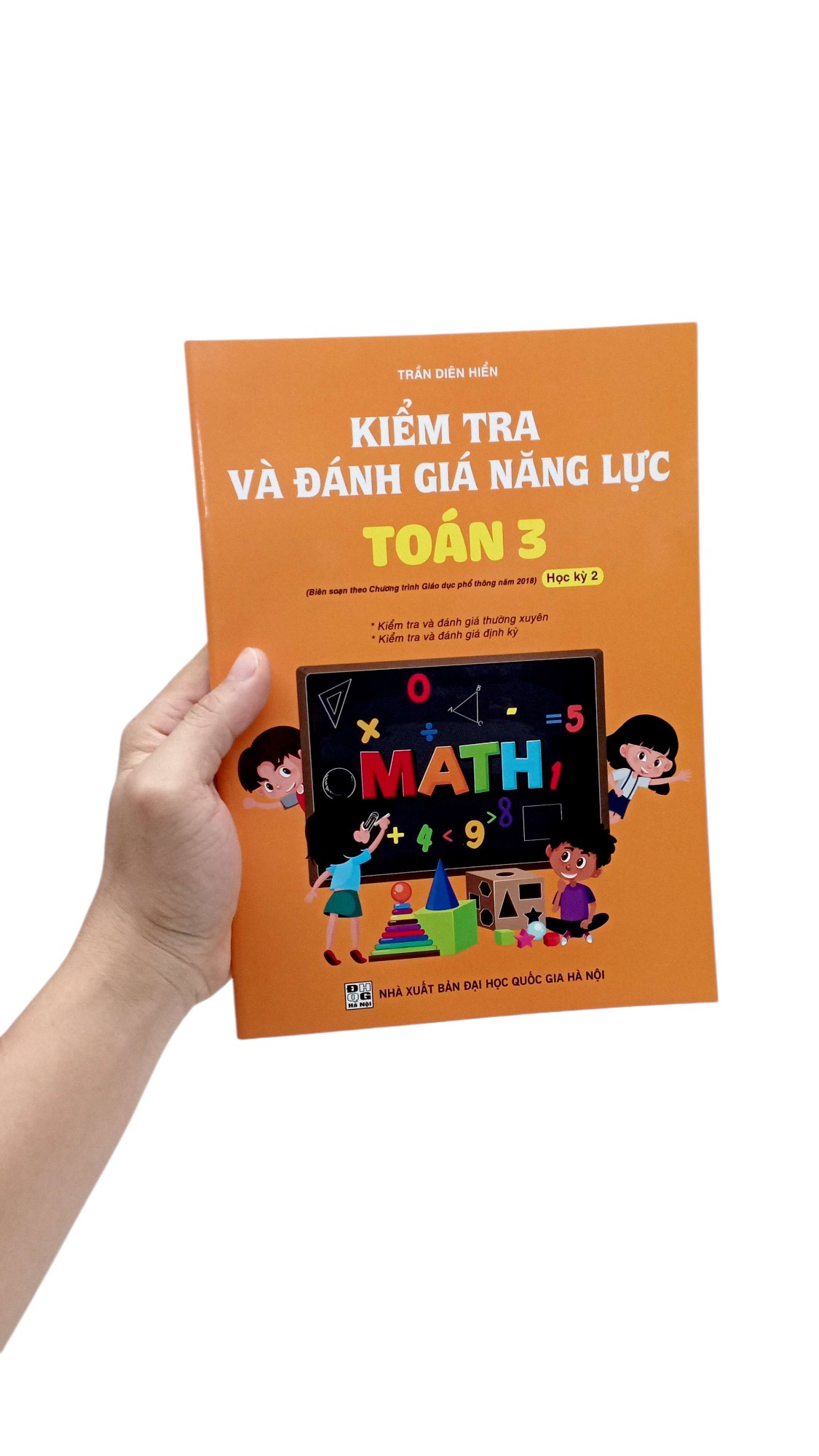 Bo
						
										
										Kiem Tra Va Danh Gia Nang Luc Toan 3 - Hoc Ky 2 (Bien Soan Theo Chuong Trinh GDPT 2018)