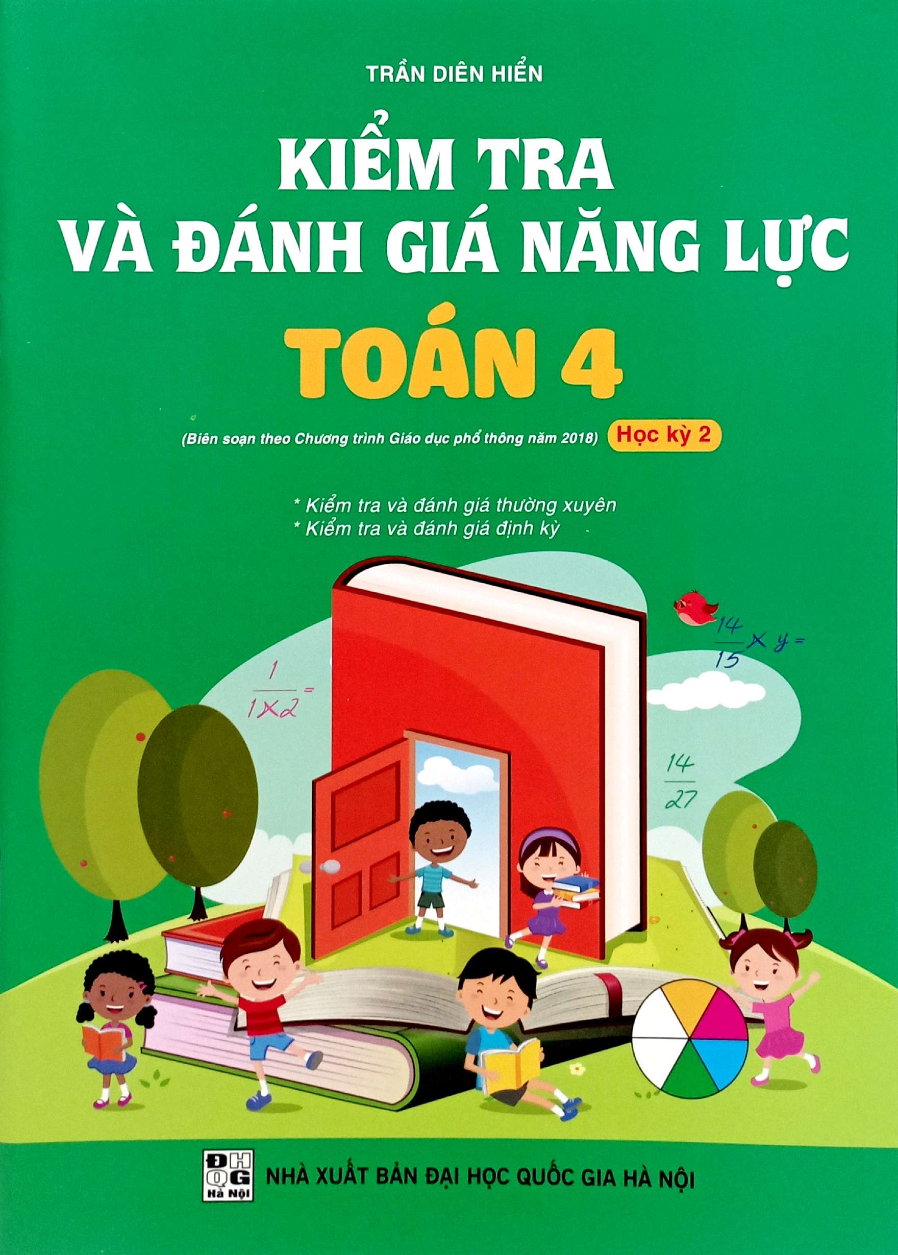 Bo
						
										
										Kiem Tra Va Danh Gia Nang Luc Toan 4 - Hoc Ky 2 (Bien Soan Theo Chuong Trinh GDPT 2018)