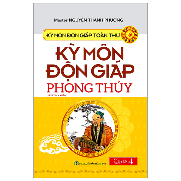 bộ kỳ môn độn giáp toàn thư - quyển 4: kỳ môn độn giáp - phong thủy