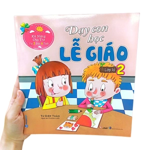 bộ kỹ năng cho trẻ từ 3 đến 6 tuổi - dạy con học lễ giáo - lớp lá 2 (tái bản)