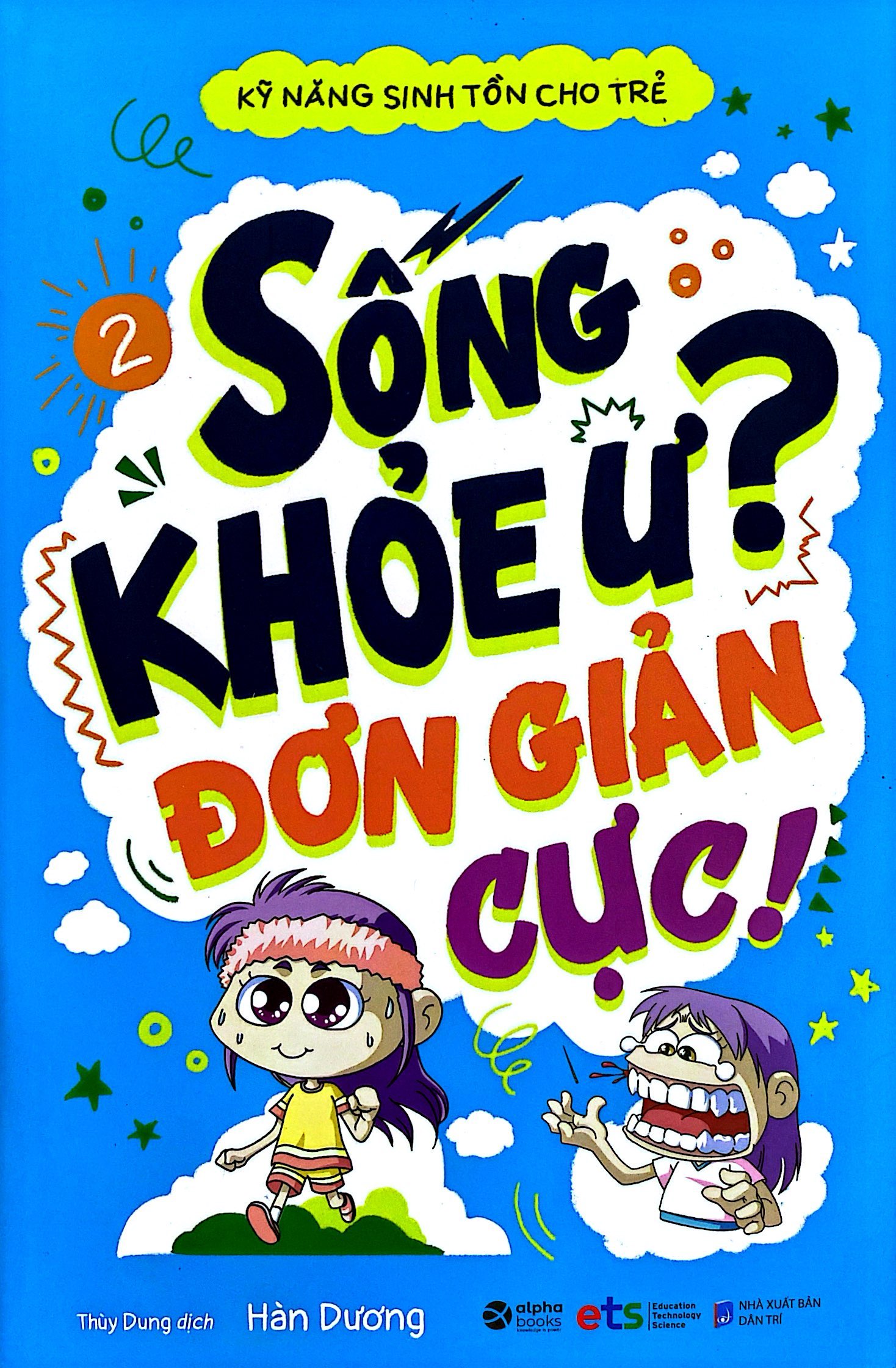 bộ kỹ năng sinh tồn cho trẻ - tập 2: sống khỏe ư đơn giản cực! (tái bản)