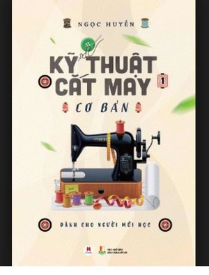 bộ kỹ thuật cắt may cơ bản - tập 1 (dành cho người mới học) (tái bản 2018)